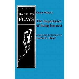 Importance of Being Earnest, the (One-Act) -- Oscar Wilde